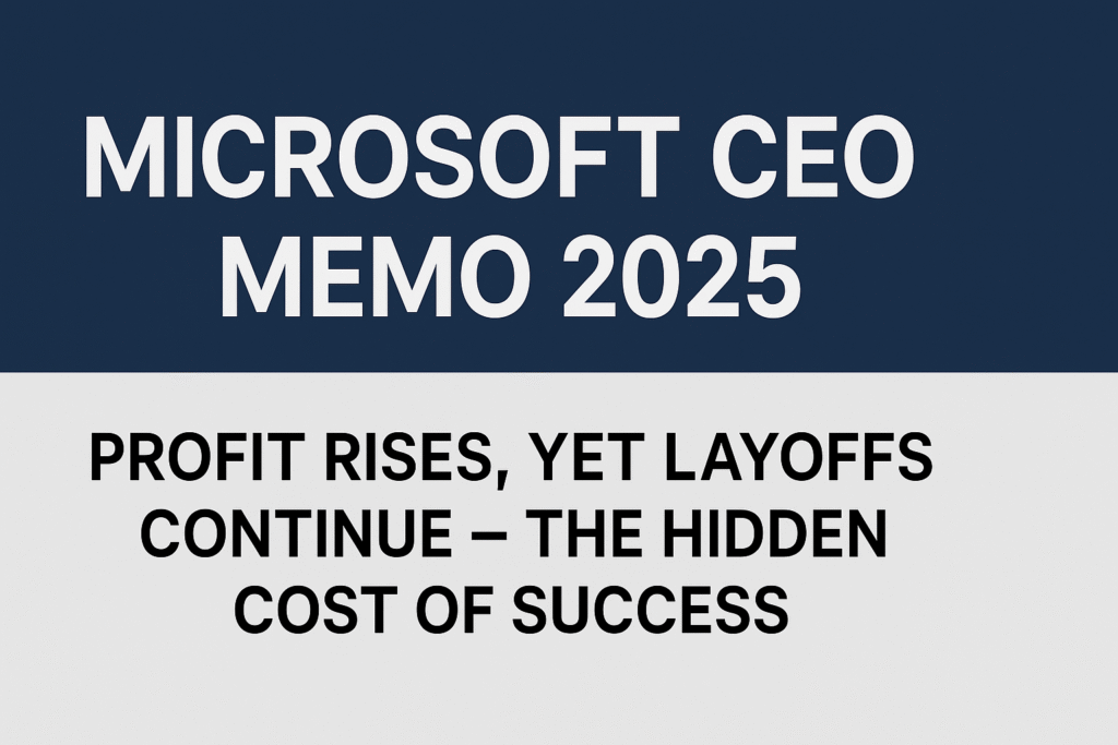 Microsoft CEO Memo 2025 – Strategic Layoffs Explained