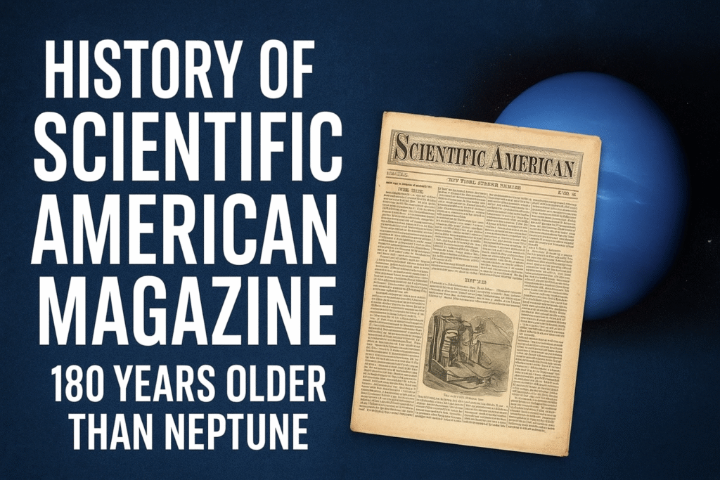 Incredible History of Scientific American Magazine – 180 Years of Science Legacy