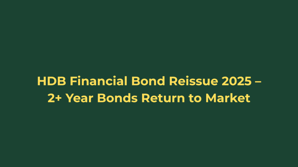 HDB Financial Bond Reissue 2025 – AAA Rated Bonds Return